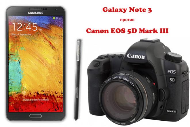  Samsung Galaxy Note 3  Canon EOS 5D Mark III